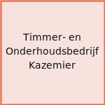 Timmer- en Onderhoudsbedrijf Kazemier